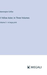 bokomslag A Yellow Aster; In Three Volumes