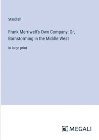 bokomslag Frank Merriwell's Own Company; Or, Barnstorming in the Middle West