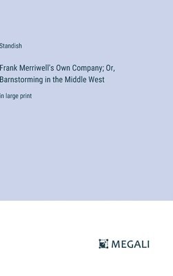 bokomslag Frank Merriwell's Own Company; Or, Barnstorming in the Middle West