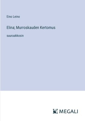 Elina; Murroskauden Kertomus 1