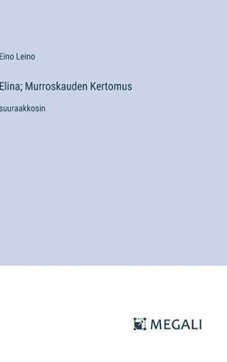 Elina; Murroskauden Kertomus