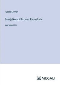 bokomslag Sanajalkoja; Vihkonen Runoelmia