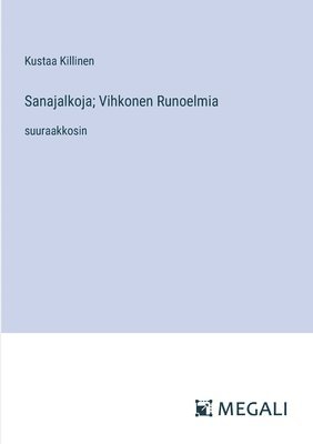 bokomslag Sanajalkoja; Vihkonen Runoelmia