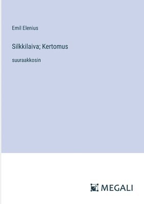 bokomslag Silkkilaiva; Kertomus