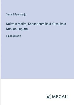 Kolttain Mailta; Kansatieteellisi Kuvauksia Kuollan-Lapista 1