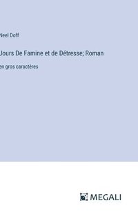 bokomslag Jours De Famine et de Dtresse; Roman