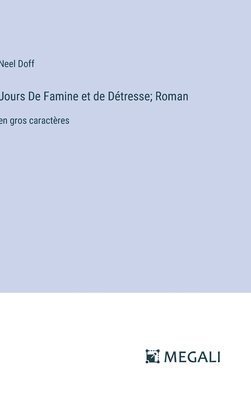 bokomslag Jours De Famine et de Dtresse; Roman