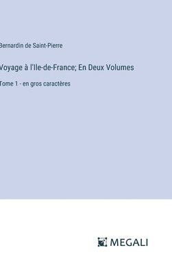 Voyage  l'Ile-de-France; En Deux Volumes 1