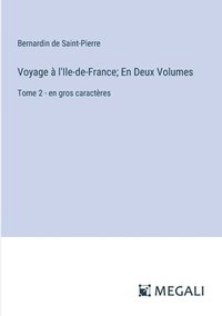 bokomslag Voyage  l'Ile-de-France; En Deux Volumes