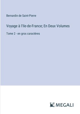 bokomslag Voyage  l'Ile-de-France; En Deux Volumes