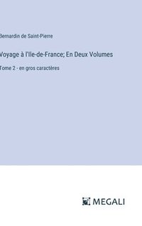 bokomslag Voyage  l'Ile-de-France; En Deux Volumes