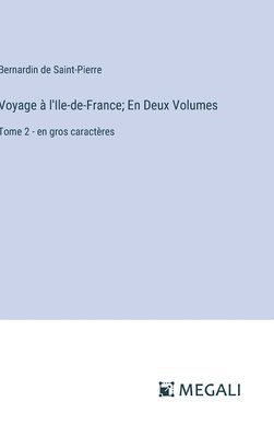 bokomslag Voyage  l'Ile-de-France; En Deux Volumes