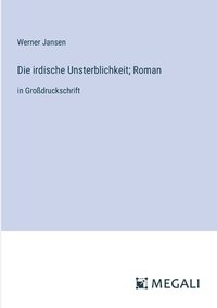 bokomslag Die irdische Unsterblichkeit; Roman