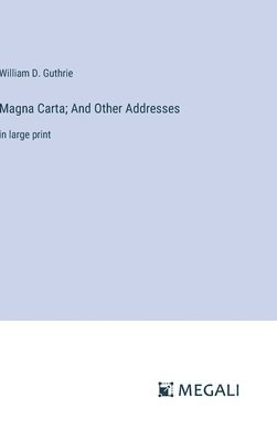 Magna Carta; And Other Addresses 1