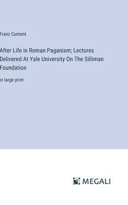 bokomslag After Life in Roman Paganism; Lectures Delivered At Yale University On The Silliman Foundation