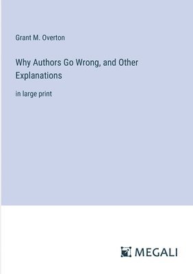 bokomslag Why Authors Go Wrong, and Other Explanations