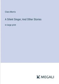 bokomslag Silent Singer; And Other Stories