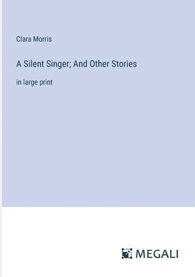 bokomslag Silent Singer; And Other Stories