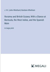 bokomslag Roraima and British Guiana; With a Glance at Bermuda, the West Indies, and the Spanish Main
