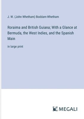 bokomslag Roraima and British Guiana; With a Glance at Bermuda, the West Indies, and the Spanish Main