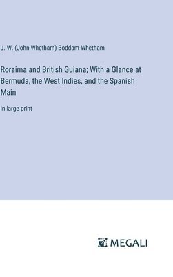 bokomslag Roraima and British Guiana; With a Glance at Bermuda, the West Indies, and the Spanish Main