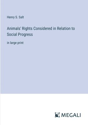 Animals' Rights Considered in Relation to Social Progress 1