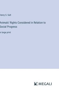 bokomslag Animals' Rights Considered in Relation to Social Progress