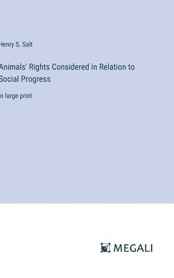 bokomslag Animals' Rights Considered in Relation to Social Progress