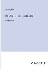 bokomslag Greatest Heiress in England