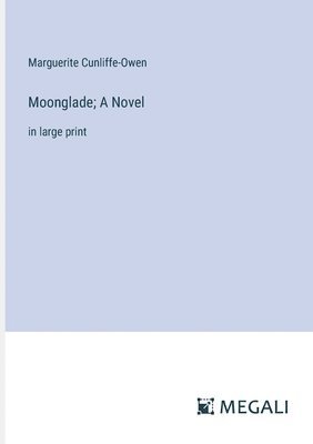 Moonglade; A Novel 1