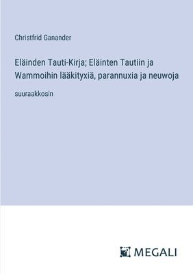 Eläinden Tauti-Kirja; Eläinten Tautiin ja Wammoihin lääkityxiä, parannuxia ja neuwoja