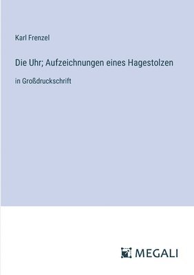 Die Uhr; Aufzeichnungen eines Hagestolzen 1