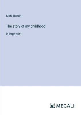 Clara Barton - story of my childhood, Häftad