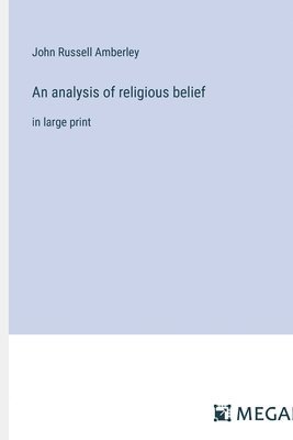 bokomslag An analysis of religious belief