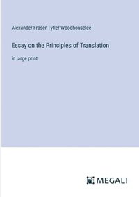 bokomslag Essay on the Principles of Translation