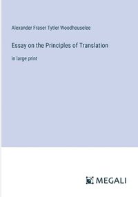 bokomslag Essay on the Principles of Translation