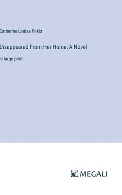 Disappeared From Her Home; A Novel 1