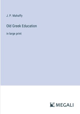 bokomslag Old Greek Education