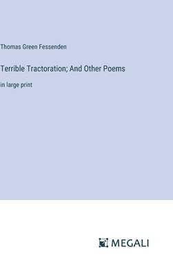 Terrible Tractoration; And Other Poems