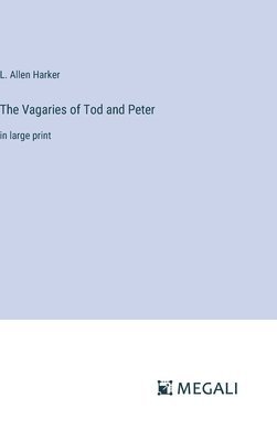bokomslag The Vagaries of Tod and Peter