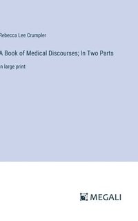 bokomslag A Book of Medical Discourses; In Two Parts