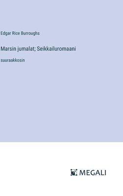 Marsin jumalat; Seikkailuromaani 1