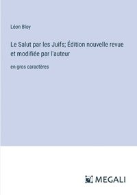 bokomslag Salut par les Juifs; Édition nouvelle revue et modifiée par l'auteur
