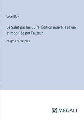 bokomslag Salut par les Juifs; Édition nouvelle revue et modifiée par l'auteur