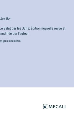 bokomslag Salut par les Juifs; Édition nouvelle revue et modifiée par l'auteur