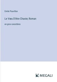 bokomslag Le Voeu D'tre Chaste; Roman