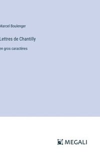 bokomslag Lettres de Chantilly:en gros caractères