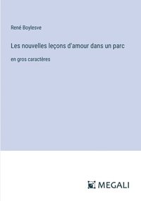 bokomslag Les nouvelles leons d'amour dans un parc