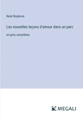 René Boylesve, René - Les nouvelles leçons d'amour dans un parc, Häftad