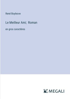 Le Meilleur Ami; Roman 1